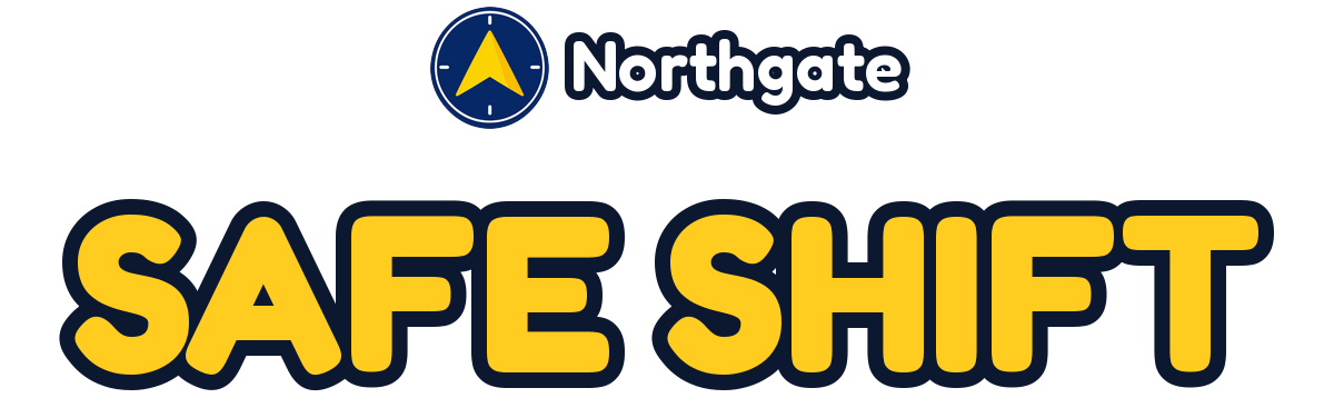Northgate: Safe Shift