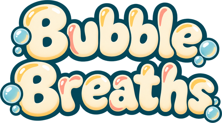 Bubble Breaths